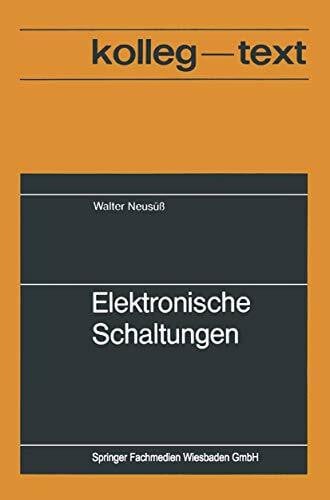 Neusüss, Walter Elektronische Schaltungen. (=Kolleg-Texte; Nr. 824).