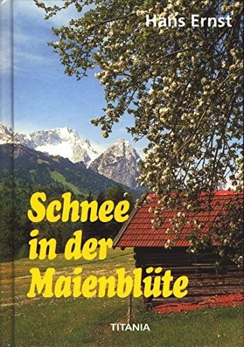Hans Ernst Schnee in der Maienblüte : Roman.