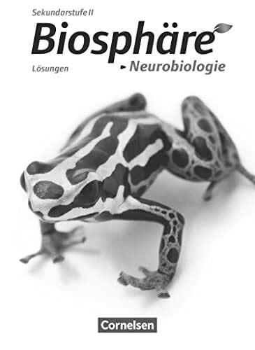 Kamann, Martin Biosphäre Sekundarstufe II - Themenbände: Neurobiologie - Lösungen zum Schulbuch