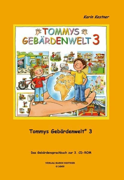 Hollmann, Tiemo Tommys Gebärdenwelt 3 - Das Gebärdensprachbuch: 3. Teil