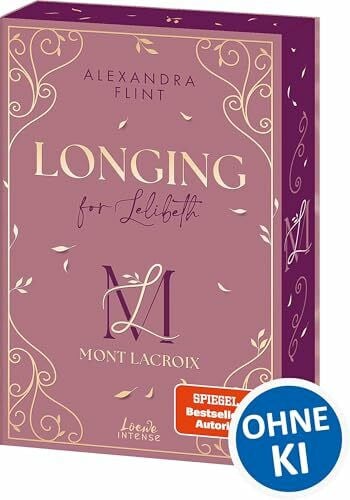 Flint, Alexandra Mont Lacroix (Band 1) - Longing for Lelibeth: Ein Luxushotel, ein Geheimnis und ganz große Gefühle - Haters to Lovers x Forced Proximity - Mit Farbschnitt und Charakterkarte in der 1. Auflage