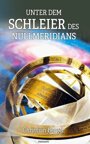 Christian Berger Unter dem Schleier des Nullmeridians