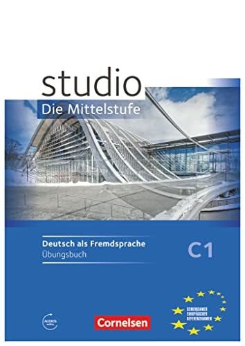 Pisareuskaya, Nadzeya Studio: Die Mittelstufe - Deutsch als Fremdsprache - C1: Übungsbuch - Mit Hörtexten des Übungsteils als MP3-Download (Studio: Die Mittelstufe, C1)