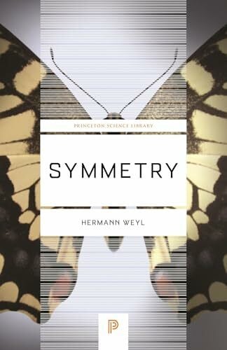 Weyl, Hermann Symmetry (Princeton Science Library)