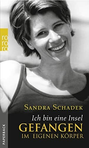 Schadek, Sandra Ich bin eine Insel: Gefangen im eigenen Körper