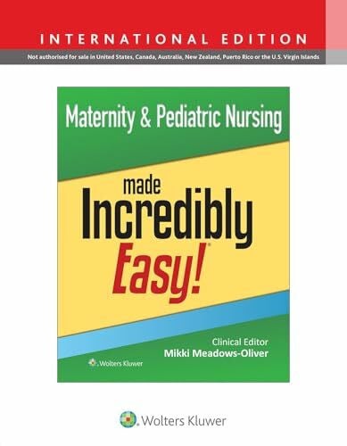 Meadows-Oliver, Mikki Maternity & Pediatric Nursing Made Incredibly Easy! (Incredibly Easy! Series®)