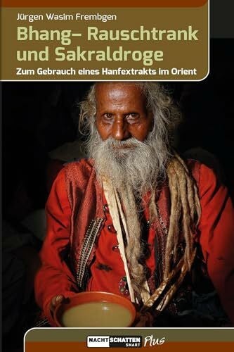 Frembgen, Jürgen Wasim Bhang – Rauschtrank und Sakraldroge: Zum Gebrauch eines Hanfextrakts im Orient