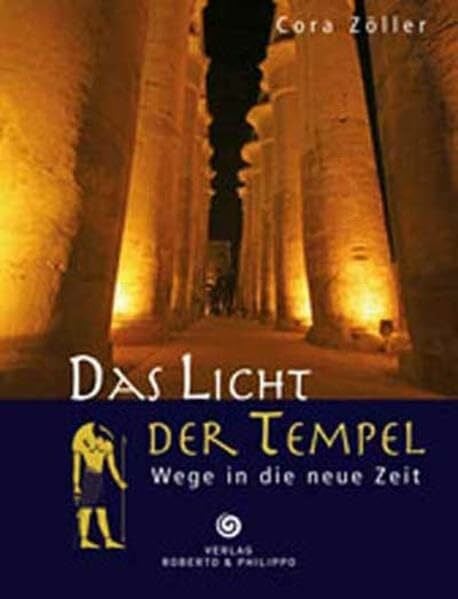 Zöller, Cora Das Licht der Tempel: Wege in die neue Zeit