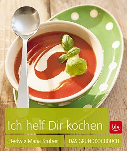 Stuber, Hedwig Maria Ich helf Dir kochen: Das Grundkochbuch (BLV Hedwig Maria Stuber)