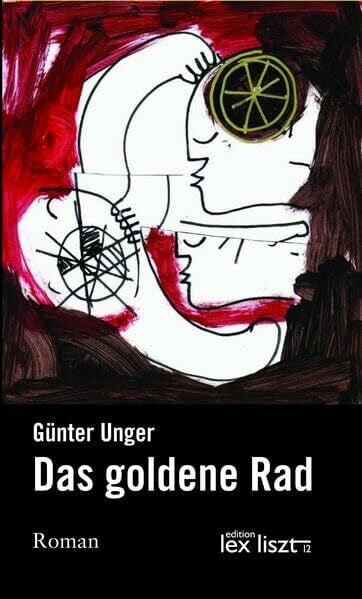 Unger, Günter Das goldene Rad: Roman