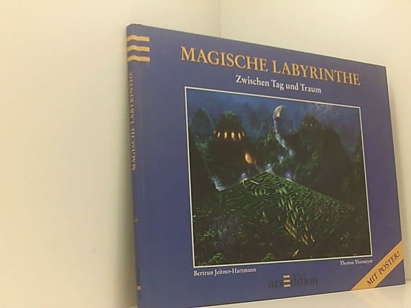Thomas Thiemeyer Magische Labyrinthe. Zwischen Tag und Traum