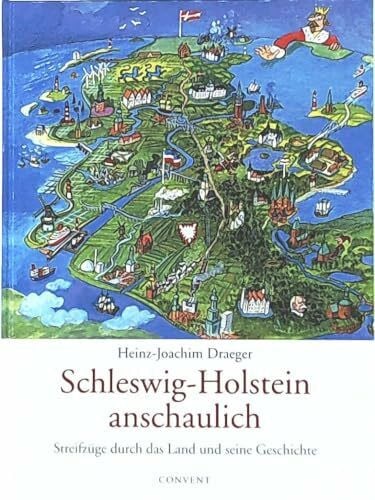 Draeger, Heinz J Schleswig-Holstein anschaulich: Streifzüge durch das Land und seine Geschichte