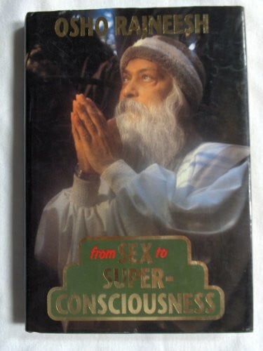 Rajneesh, Shree From Sex to Superconsciousness