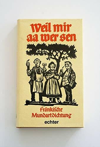 Roth, Elisabeth Weil mir aa wer sen: Fränkische Mundartdichtung
