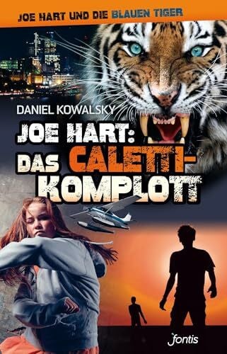 Kowalsky, Daniel Joe Hart: Das Caletti-Komplott (Joe Hart und die Blauen Tiger)