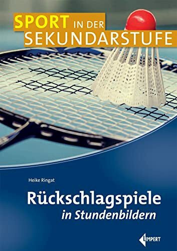 Ringat, Heike Rückschlagspiele in Stundenbildern (Sport in der Sekundarstufe)