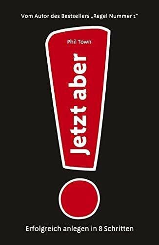 Neumüller, Egbert Jetzt aber!: Erfolgreich anlegen in 8 Schritten