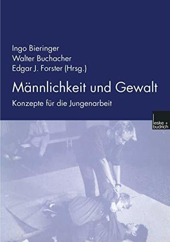 Bieringer, Ingo Männlichkeit und Gewalt: Konzepte für die Jungenarbeit