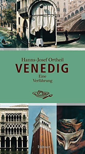 Ortheil, Hanns-Josef Venedig: Eine Verführung