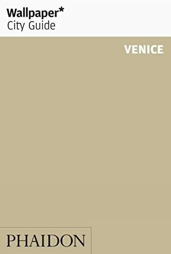 Editors of Wallpaper Magazine Wallpaper City Guide: Venice: 0000