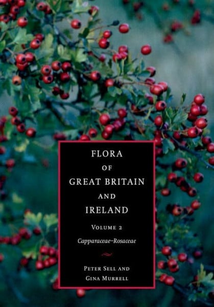Peter Sell , Gina Murrell Flora of Great Britain and Ireland: Capparaceae - Rosaceae