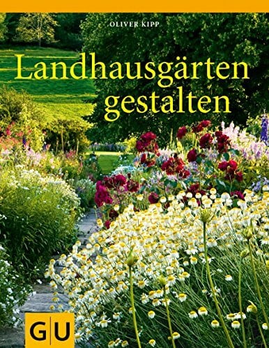 Kipp, Oliver Landhausgärten gestalten (GU Garten Extra)
