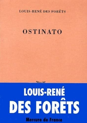 Des Forêts, Louis-René Ostinato