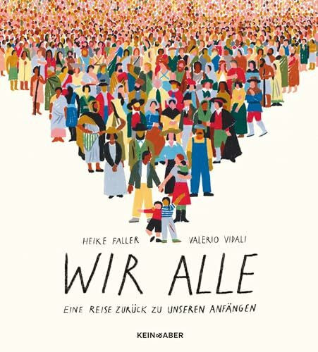 Vidali, Valerio Wir alle: Eine Reise zurück zu unseren Anfängen: Eine Reise zurück zu unseren Anfängen | Ein Buch für die ganze Familie
