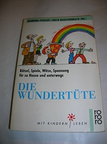 Rauschenbach, Erich Die Wundertüte: Rätsel, Spiele, Witze, Spannung für zu Hause und unterwegs