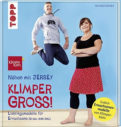Dohmen, Pauline Nähen mit JERSEY - KLIMPERGROSS: Lieblingsmodelle in Erwachsenengröße (XXS - 3XL). Mit 2 großen Schnittmusterbogen. Von der Bestseller-Autorin