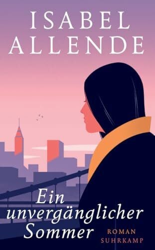 Becker, Svenja Ein unvergänglicher Sommer: Roman | Von der Autorin des Weltbestsellers »Das Geisterhaus« (suhrkamp taschenbuch)