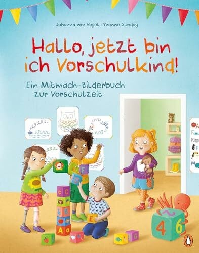 Sundag, Yvonne Hallo, jetzt bin ich Vorschulkind!: Ein Mitmach-Bilderbuch zur Vorschulzeit - Interaktives Bilderbuch für Kinder ab 5 Jahren (Die Hallo-Kita-und-Schule-Reihe, Band 2)