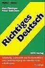 Gallmann, Peter Richtiges Deutsch: Eine Sprachschule für alle