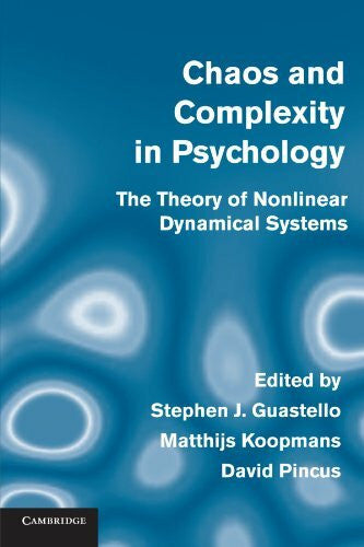 Guastello, Stephen J. Chaos and Complexity in Psychology: The Theory of Nonlinear Dynamical Systems