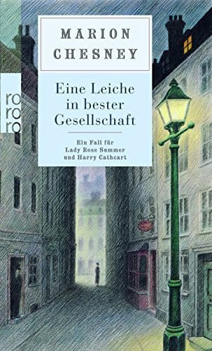 Tanja Handels Eine Leiche in bester Gesellschaft: Ein Fall für Lady Rose Summer und Harry Cathcart.: Kriminalroman