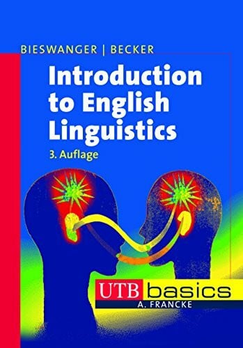 Bieswanger, Markus Introduction to English Linguistics (UTB M: Uni-Taschenbücher)