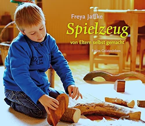 Jaffke, Freya Spielzeug von Eltern selbstgemacht: Arbeitsmaterial aus den Waldorfkindergärten 1
