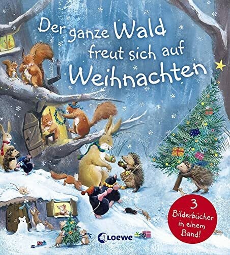 Warnes, Tim Der ganze Wald freut sich auf Weihnachten: Drei Weihnachtsgeschichten in einem Buch für Kinder ab 4 Jahren