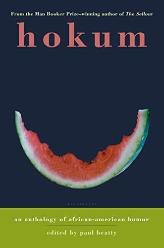 Beatty, Paul Hokum: An Anthology of African American Humor