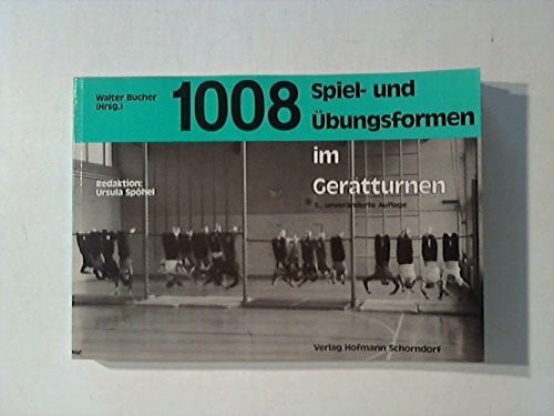 Spöhel, Ursula 1008 Spiel- und Übungsformen im Gerätturnen