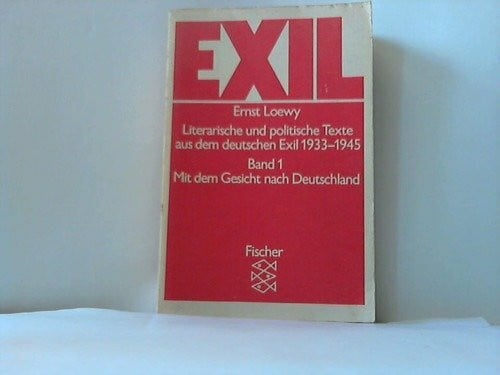 Loewy, Ernst Exil: Literarische und politische Texte aus dem deutschen Exil 1933-1945
