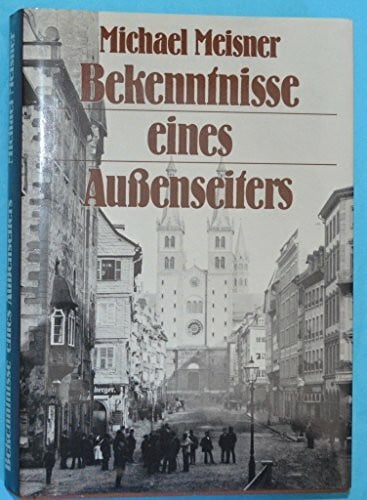 Meisner, Michael Bekenntnisse eines Aussenseiters
