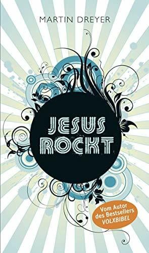 Dreyer, Martin Jesus rockt