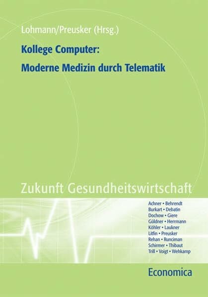 Preusker, Uwe K. Kollege Computer: Moderne Medizin durch Telematik: Mit Beitr. in engl. Sprache (Gesundheitsmarkt in der Praxis)