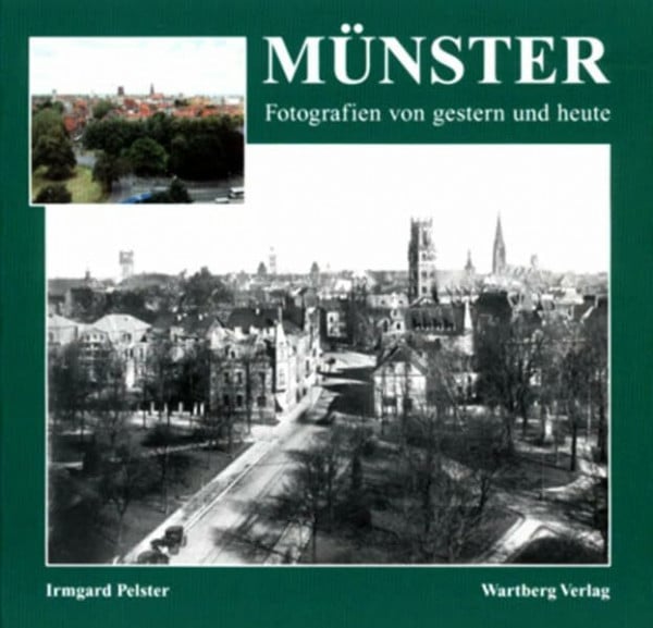 Pelster, Irmgard Münster: Fotografien von gestern und heute