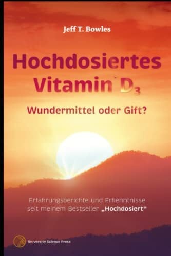 Korth, Martin C. Hochdosiertes Vitamin D3 Wundermittel Oder Gift?: Erfahrungsberichte und Erkenntnisse seit meinem Bestseller 'Hochdosiert'