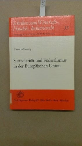 Stewing, Clemens Subsidiarität und Föderalismus in der Europäischen Union