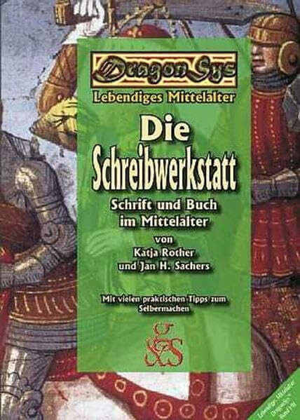Städtler-Ley, Stefan Die Schreibwerkstatt: Schrift und Schreiben im Mittelalter (DragonSys - Lebendiges Mittelalter)