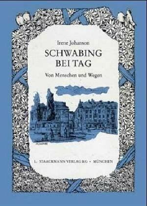 Irene Johanson Schwabing bei Tag. Von Menschen und Wegen