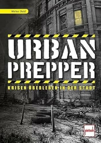 Dold, Walter Urban Prepper: Krisen überleben in der Stadt